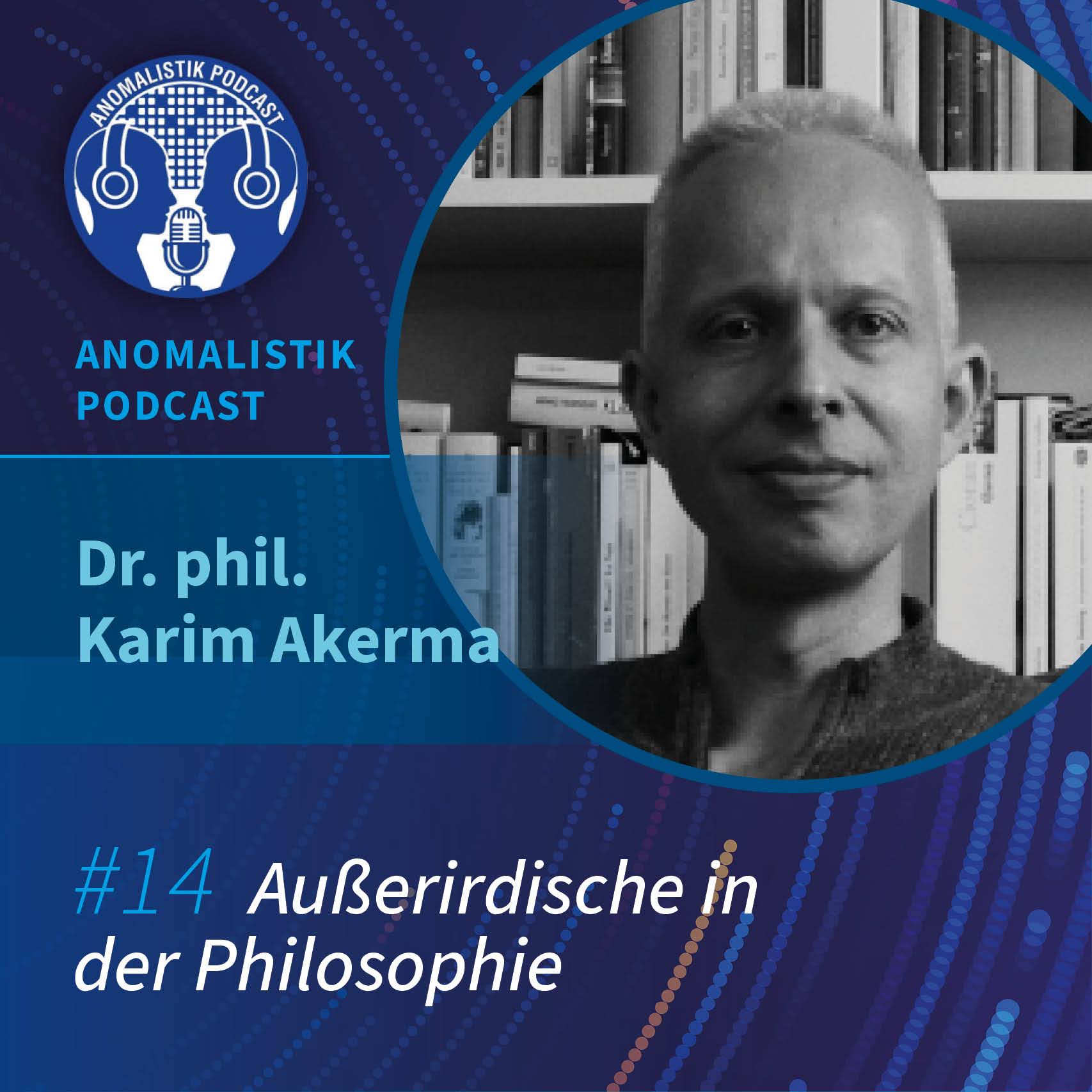Anomalistik Podcast #14: Außerirdische in der Philosophie mit Dr. phil. Karim Akerma episode artwork