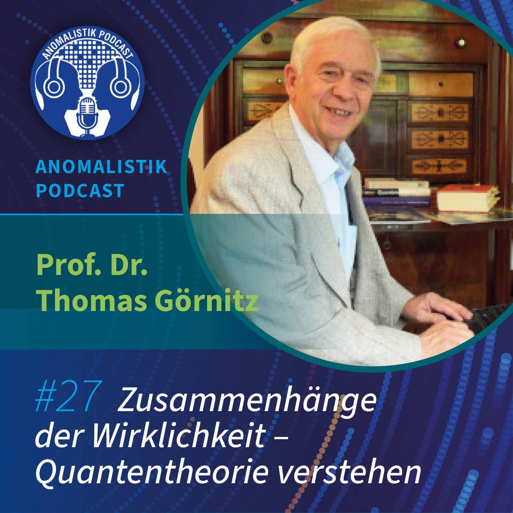 Anomalistik Podcast #27: Zusammenhänge der Wirklichkeit - Quantentheorie verstehen mit Prof. Dr. Thomas Görnitz episode artwork