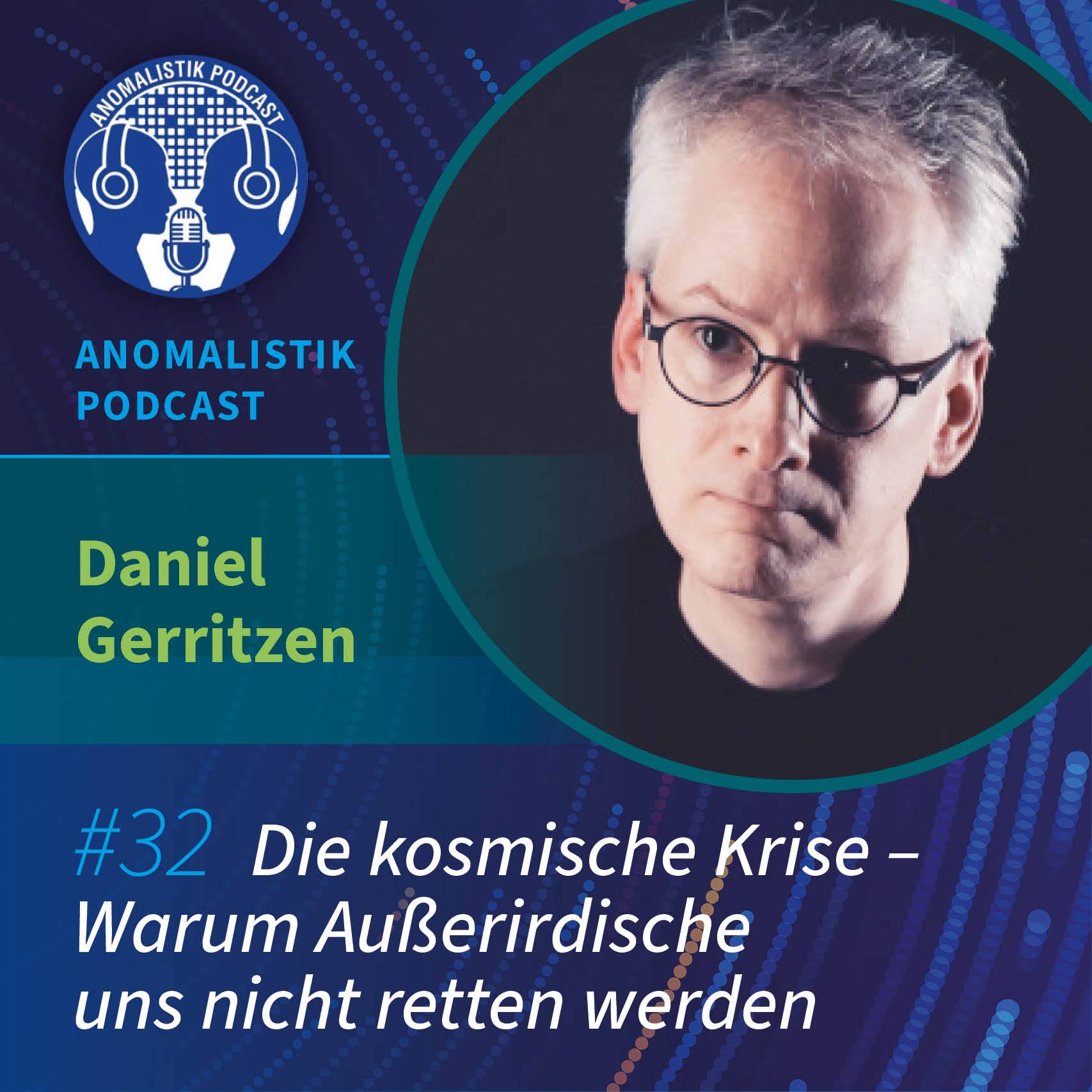 Anomalistik Podcast #32: Die kosmische Krise - Warum Außerirdische uns nicht retten werden mit Daniel Gerritzen episode artwork
