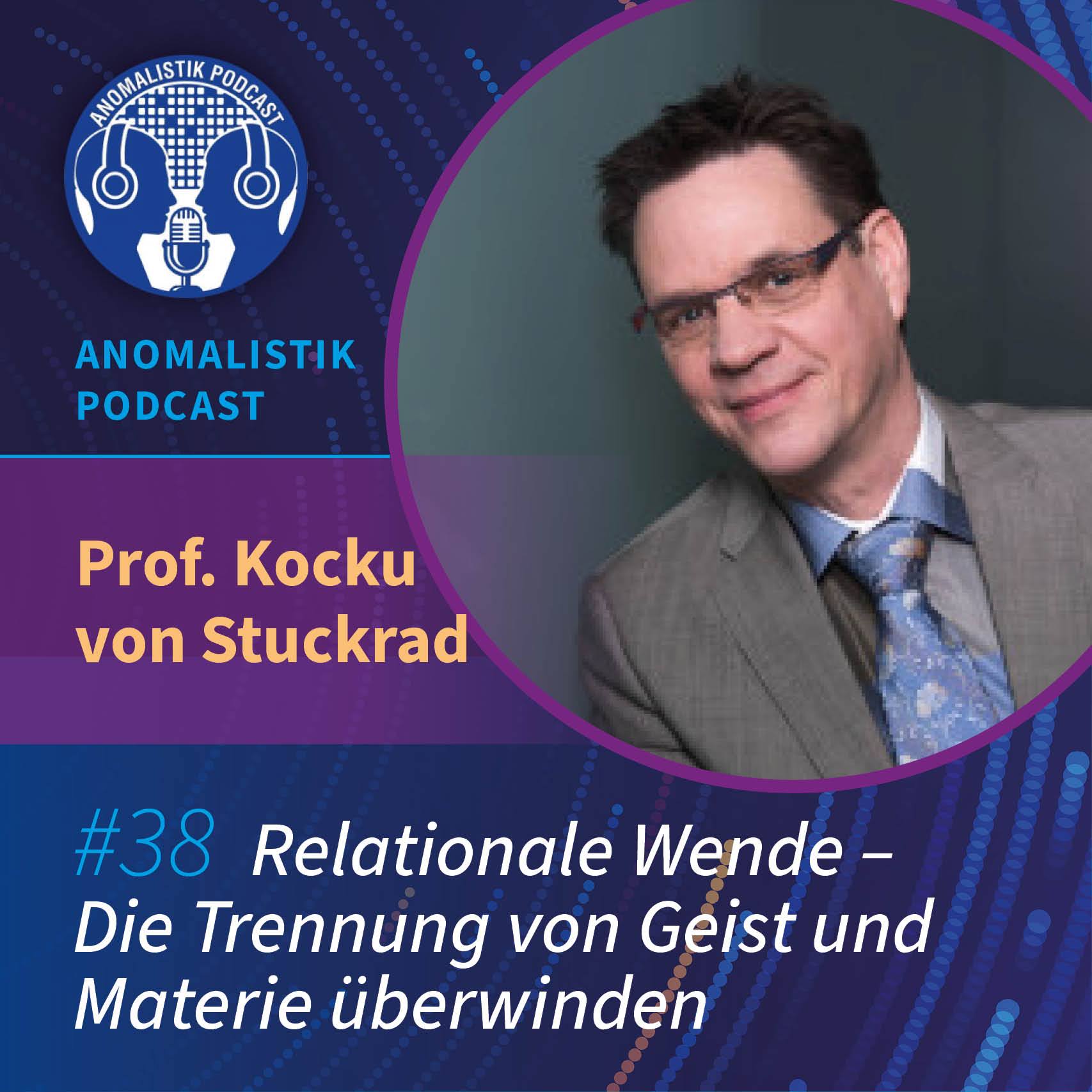Anomalistik Podcast #38: Relationale Wende - Die Trennung von Geist und Materie überwinden mit Prof. Kocku von Stuckrad episode artwork