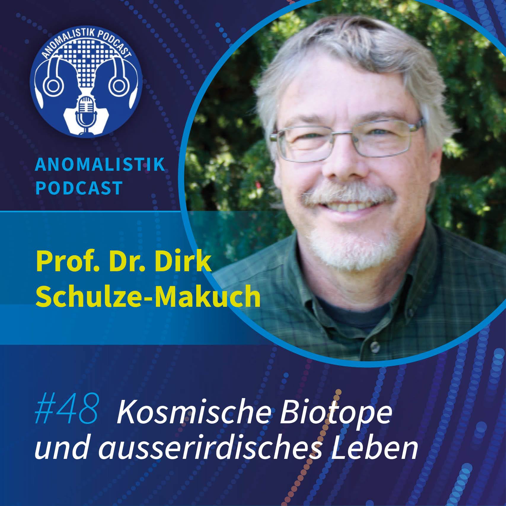 Anomalistik Podcast #48: Kosmische Biotope und ausserirdisches Leben mit Dr. Dirk Schulze-Makuch episode artwork