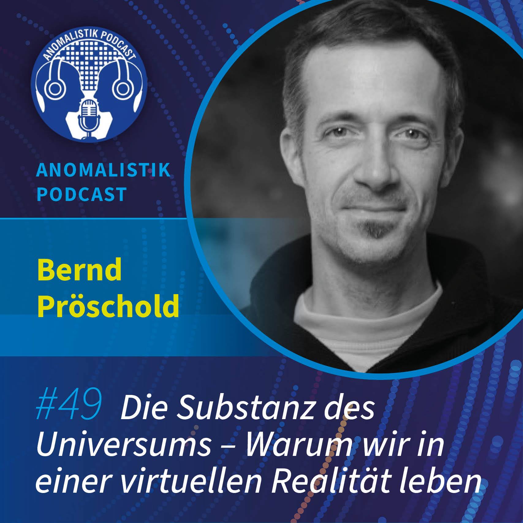 Anomalistik Podcast #49: Die Substanz des Universums - Warum wir in einer virtuellen Realität leben mit Bernd Pröschold episode artwork