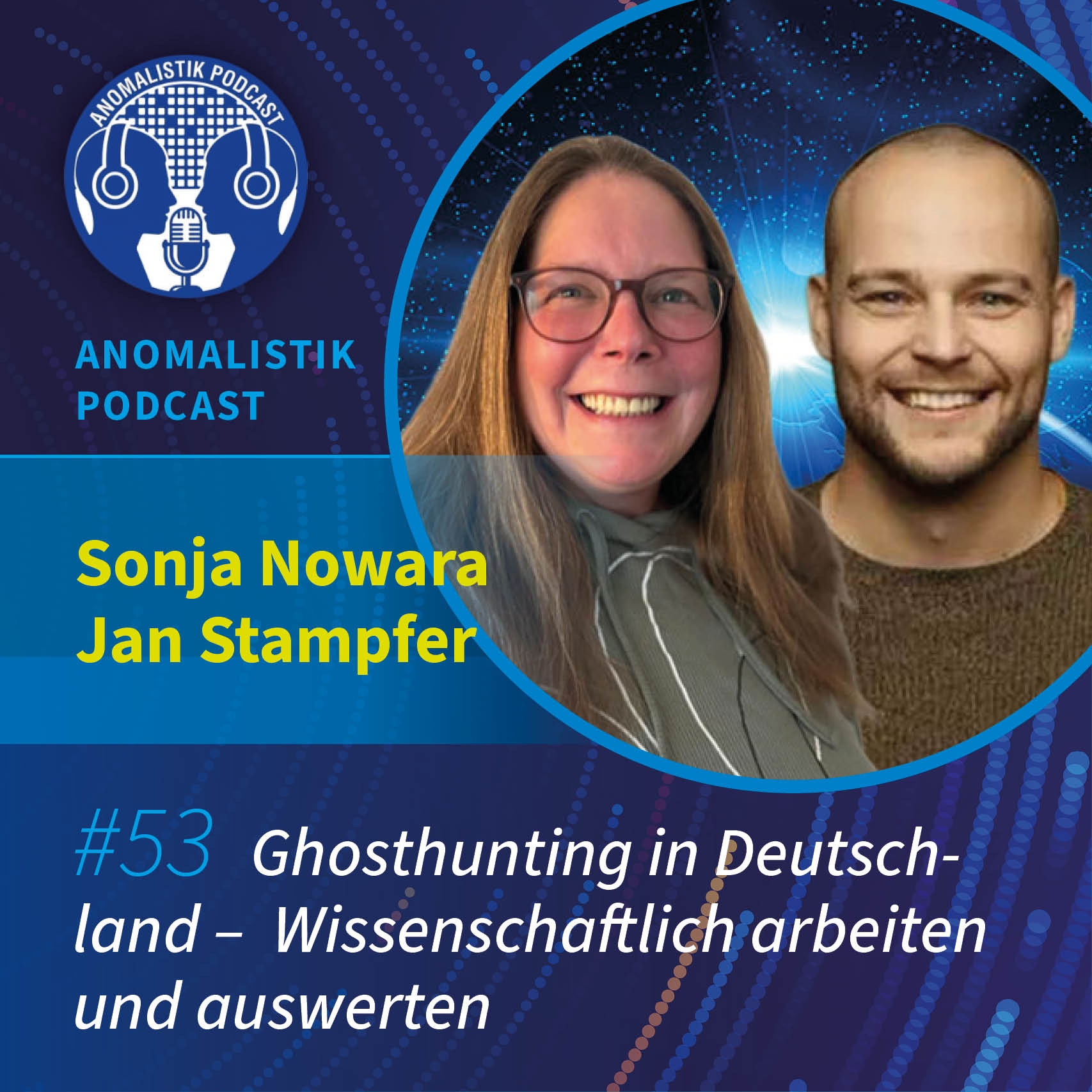 Anomalistik Podcast #53: Ghosthunting in Deutschland - Wissenschaftlich arbeiten und auswerten mit Sonja Nowara & Jan Stampfer episode artwork
